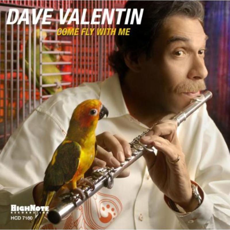 Dave Valentin: Come Fly With Me