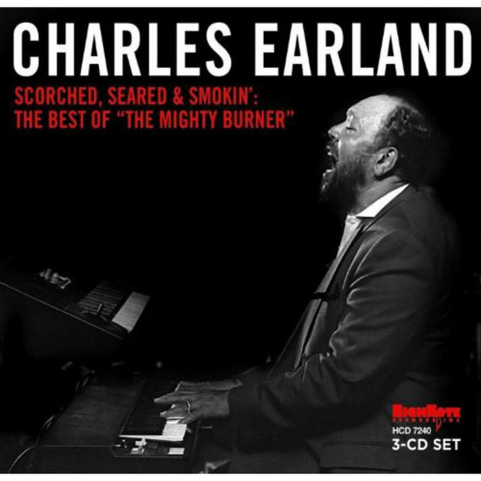 Charles Earland: Scorched, Seared and Smokin': The Best of the Mighty Burner