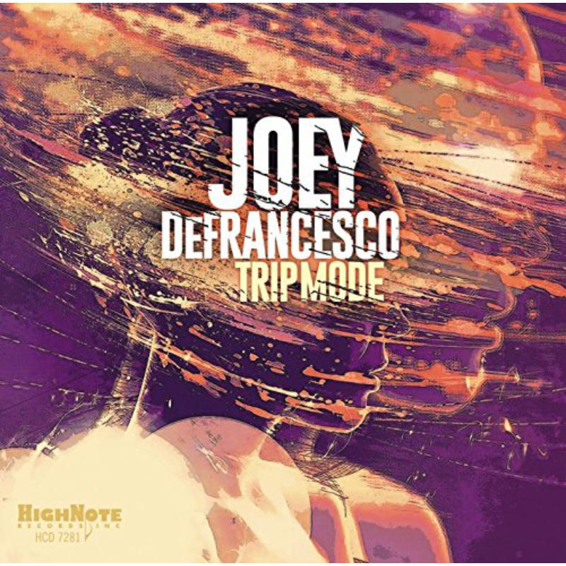 Joey Defrancesco: Trip Mode