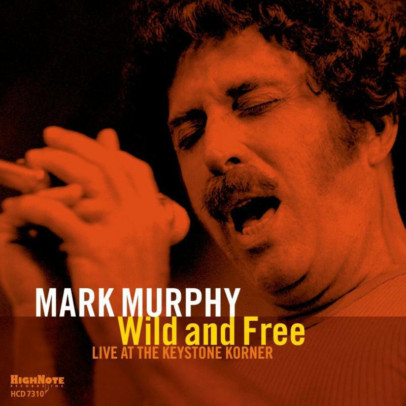 Mark Murphy: Wild and Free - Live at the Keystone Korner