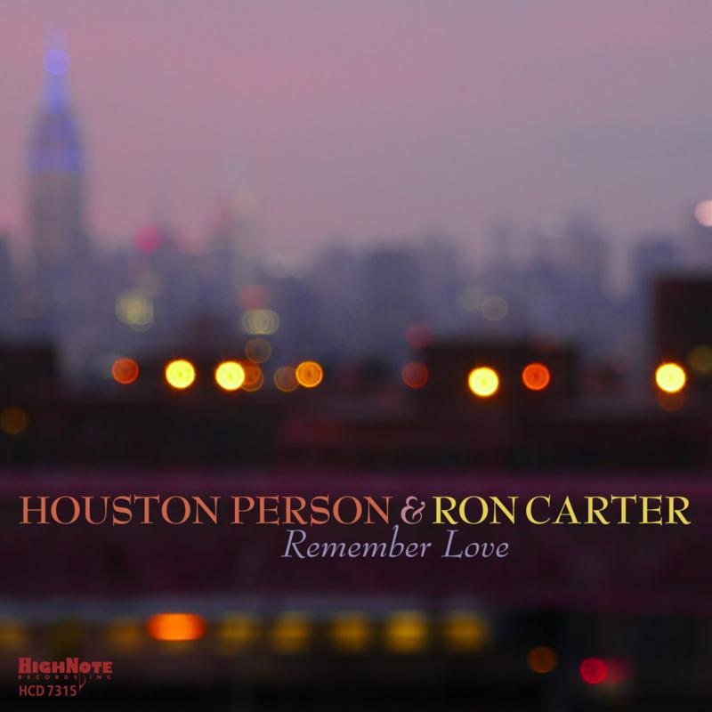 Houston Person & Ron Carter: Remember Love