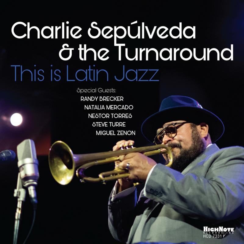 Charlie Sepulveda & The Turnaround: This is Latin Jazz