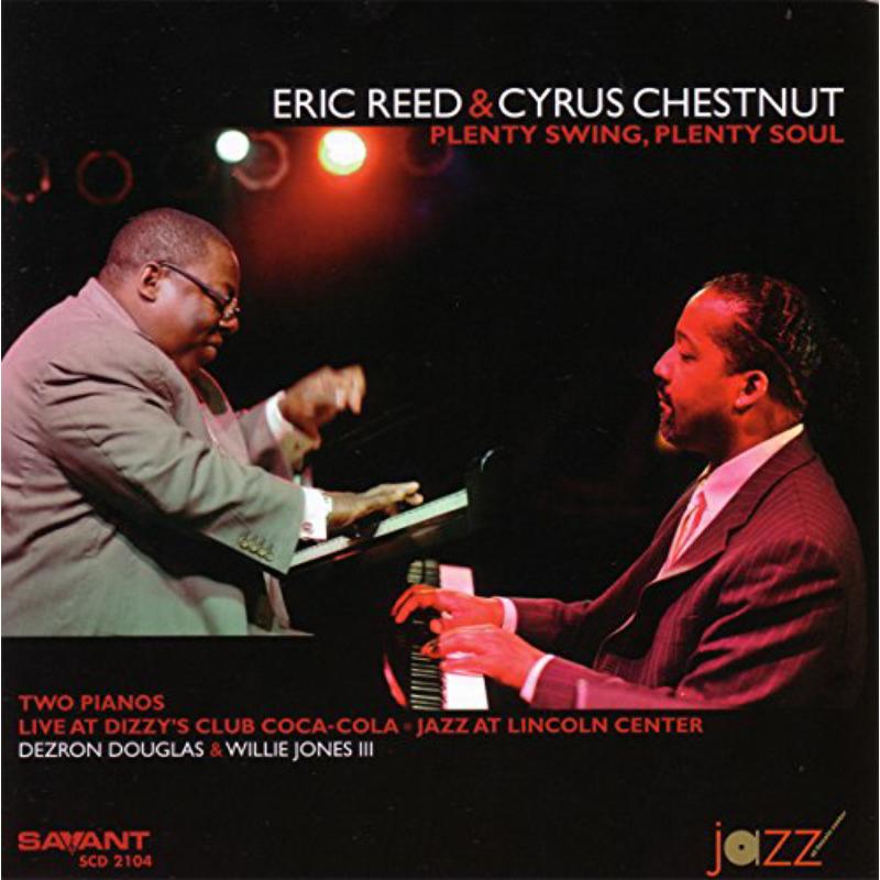 Eric Reed & Cyrus Chestnut: Plenty Swing, Plenty Soul