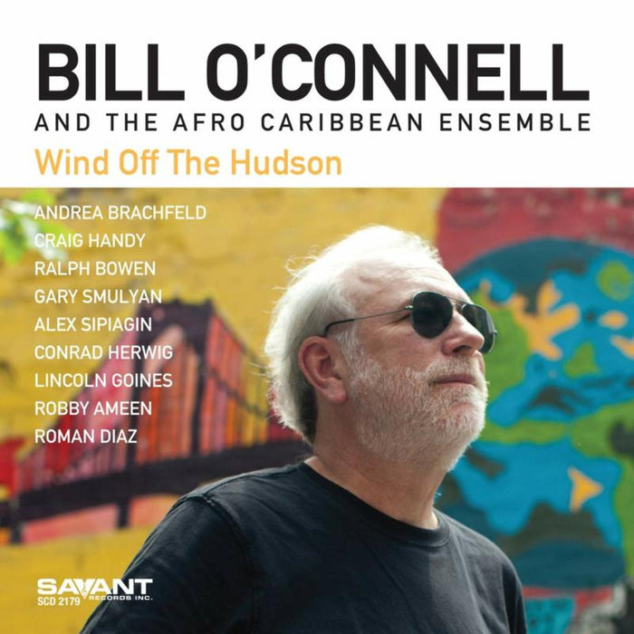 Bill O'Connell & The Afro Caribbean Ensemble: Wind Off the Hudson