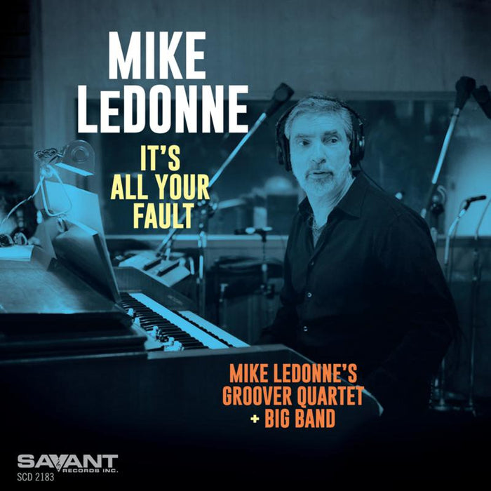 Mike LeDonne: It's All Your Fault