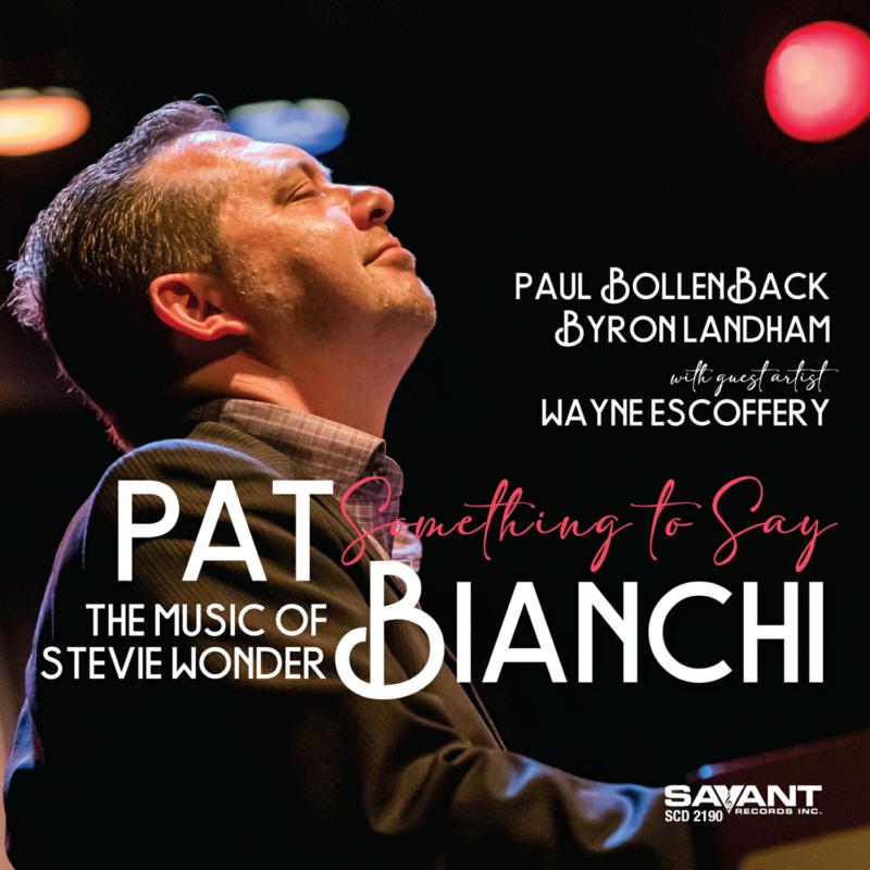Pat Bianchi: Something to Say - The Music of Stevie Wonder