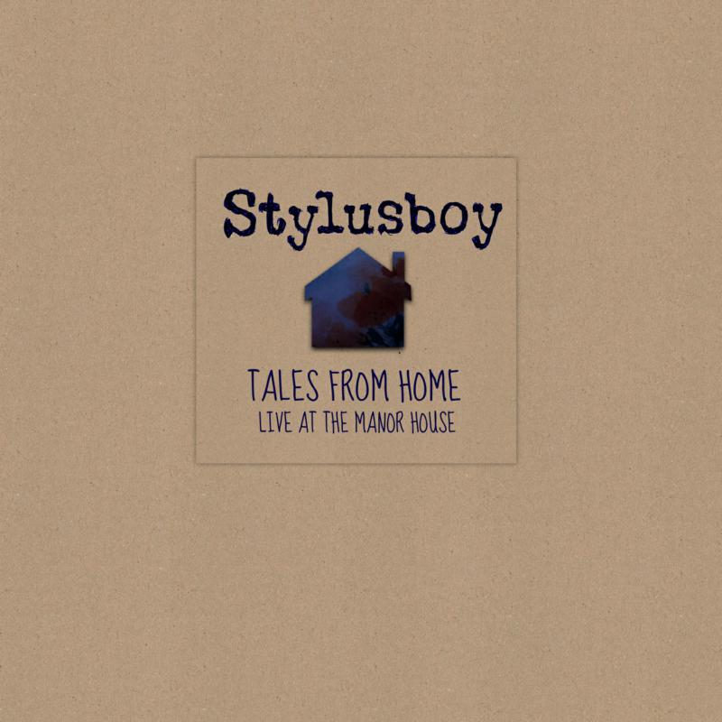Stylusboy: Tales From Home: Live At The Manor House
