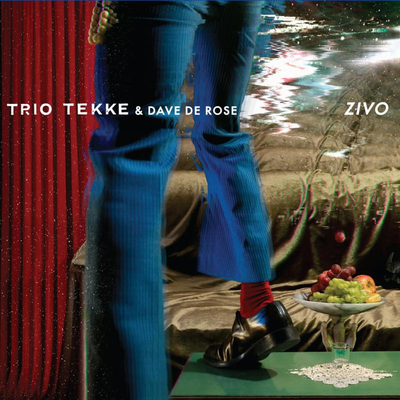 Trio Tekke & Dave De Rose: Zivo