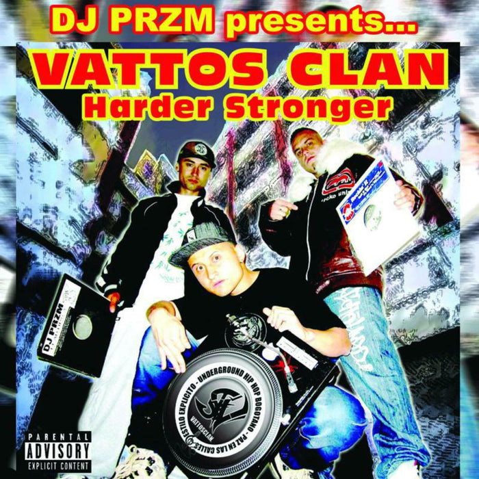 DJ Przm Presents...Vattos Clan: Harder Stronger