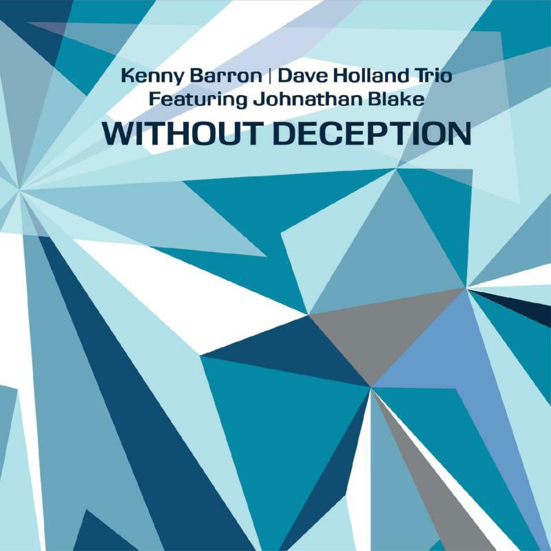 Kenny Barron, Dave Holland, Johnathan Blake: Without Deception (2LP)