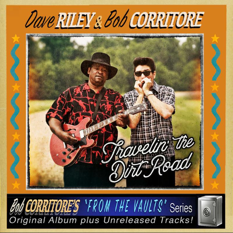 Dave Riley & Bob Corritore: Travelin' The Dirt Road