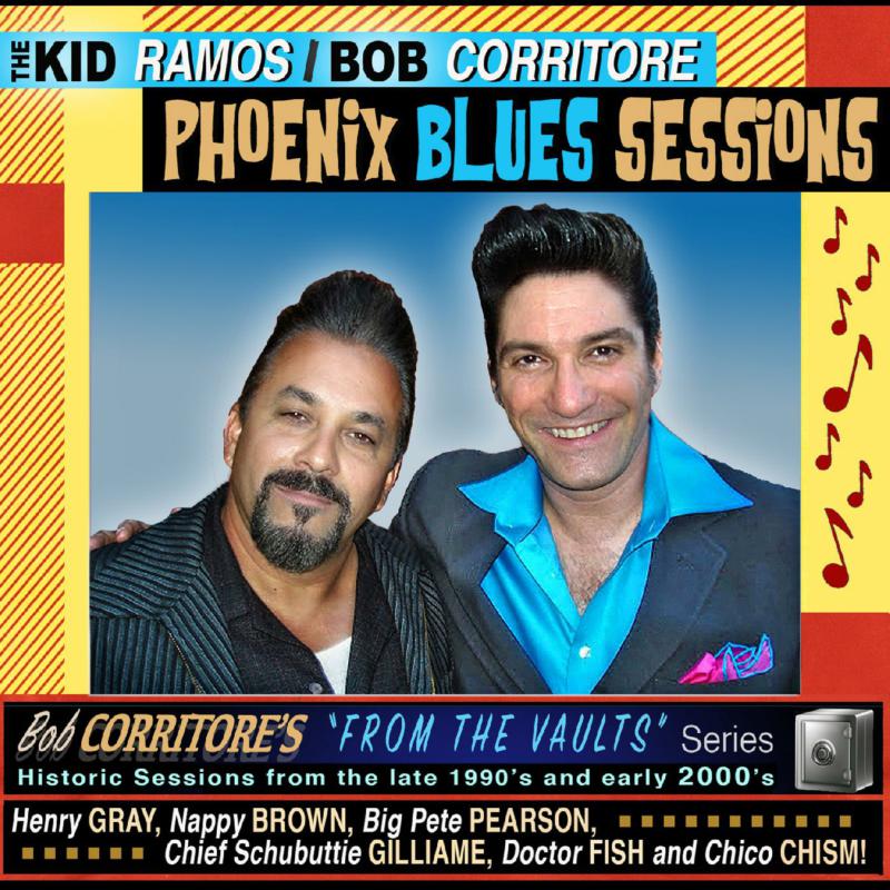 Kid Ramos & Bob Corritore: From The Vaults: Phoenix Blues Sessions