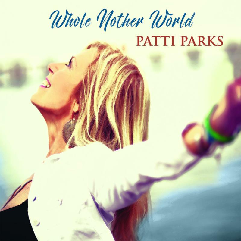 Patti Parks: Whole Nother World
