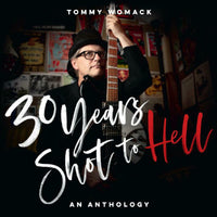 Tommy Womack: 30 Years Shot To Hell: A Tommy Womack Anthology