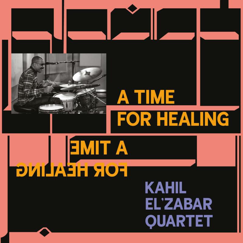 Kahil El'Zabar Quartet: A Time For Healing