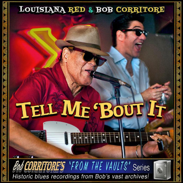 Louisiana Red & Bob Corritore: Tell Me 'Bout It