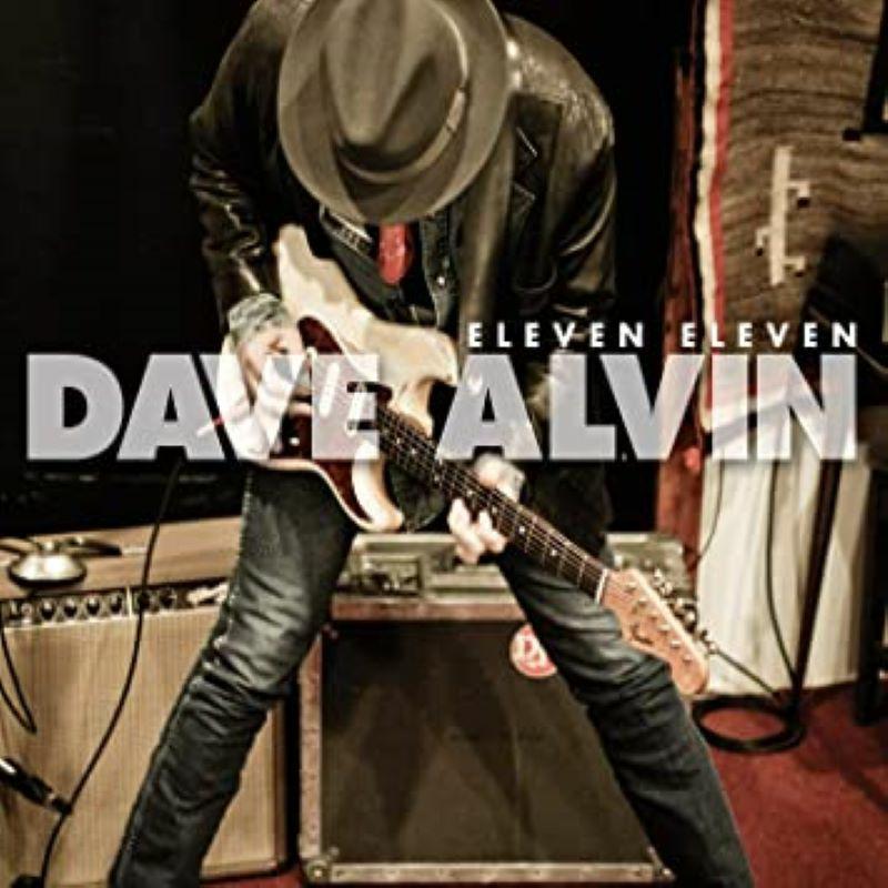 Dave Alvin: Eleven Eleven (11th Anniversary Deluxe Edition)