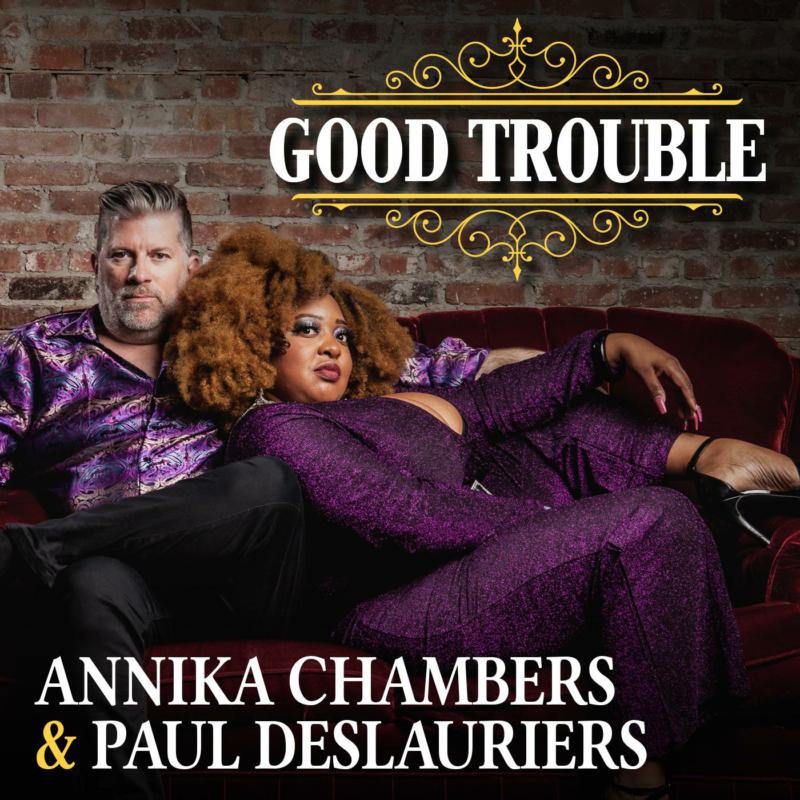 Annika Chambers & Paul DesLauriers: Good Trouble