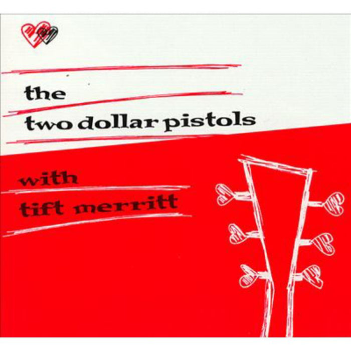 Two Dollar Pistols with Tift Merritt: Two Dollar Pistols with Tift Merritt