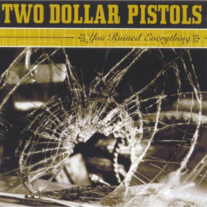 Two Dollar Pistols: You Ruined Everything