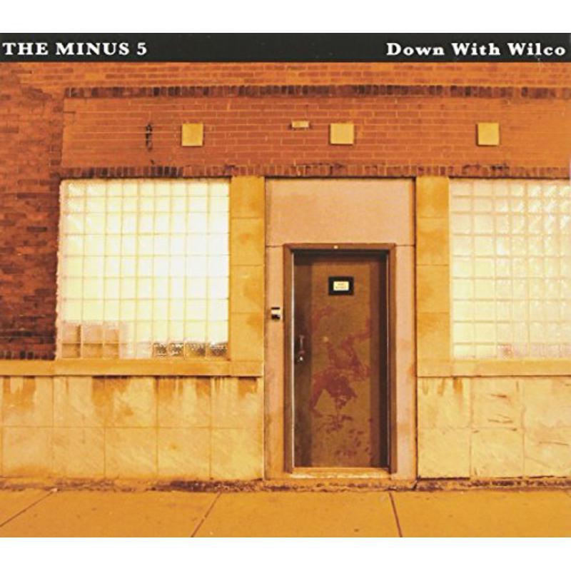 Minus 5: Down With Wilco