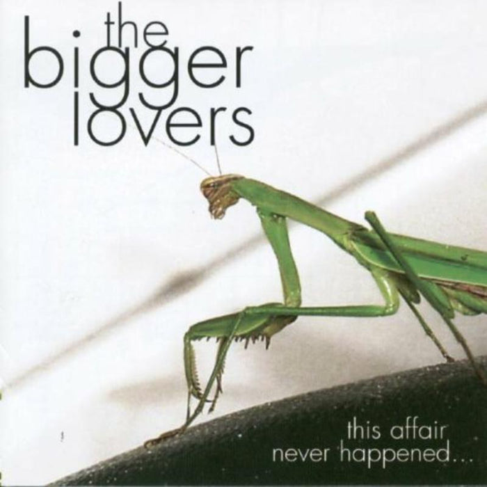 The Bigger Lovers: This Affair Never Happened... And Here Are 11 Songs About It