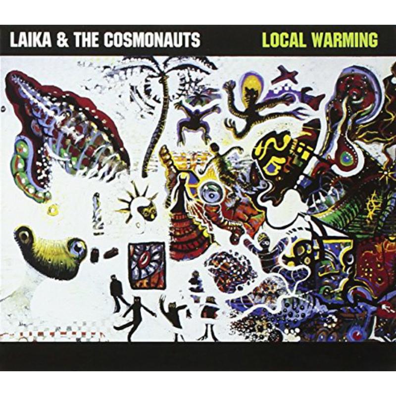 Laika & The Cosmonauts: Local Warming