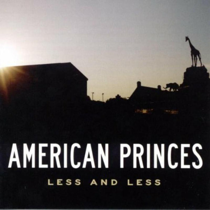 American Princes: Less and Less