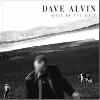 Dave Alvin: West of the West