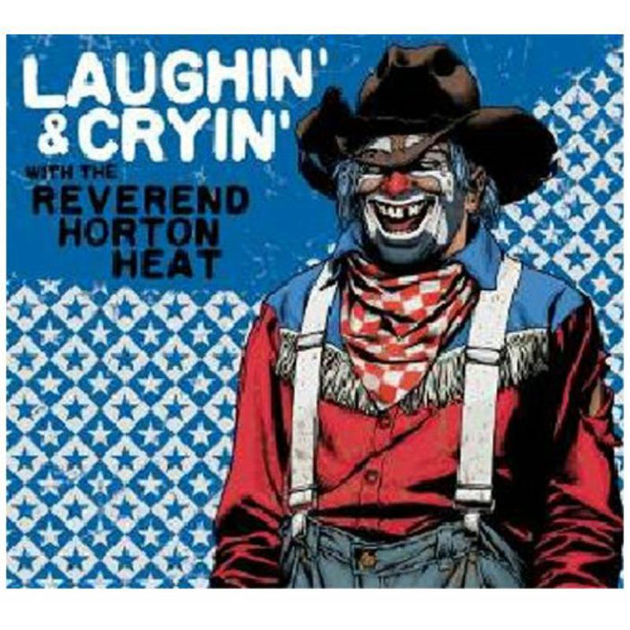 The Reverend Horton Heat: Laughin' And Cryin' With The Reverend Horton Heat