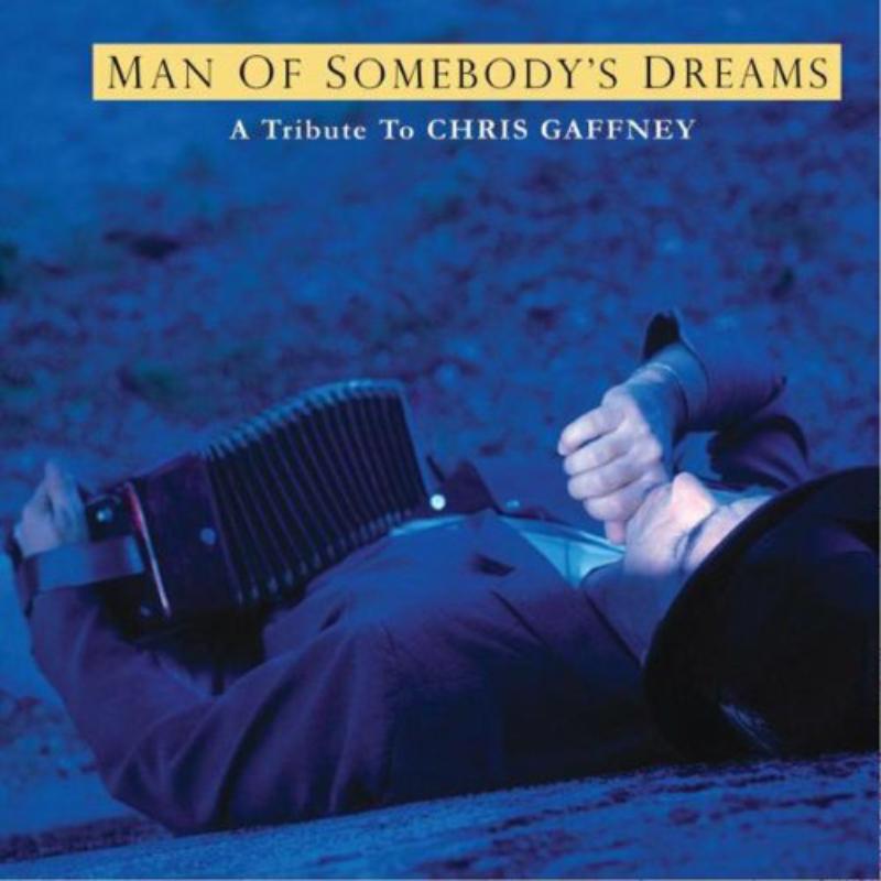 Dave Alvin & Various Artists: Chris Gaffney Tribute: The Man of Somebody's Dreams