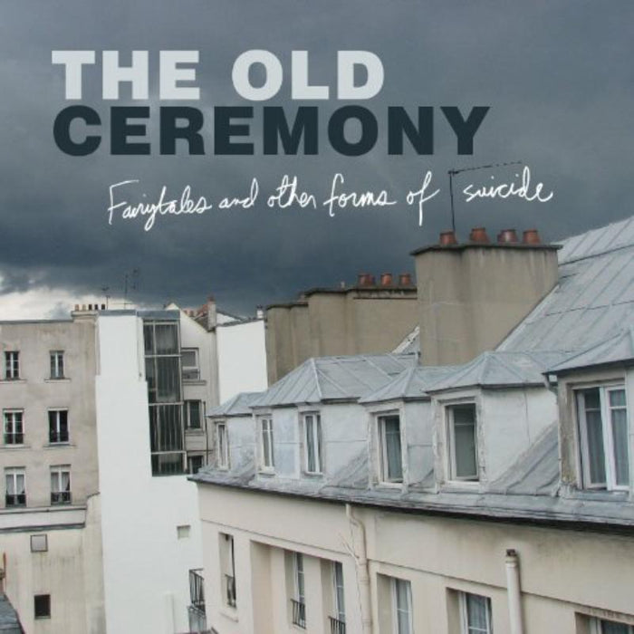 The Old Ceremony: Fairytales and Other Forms of Suicide