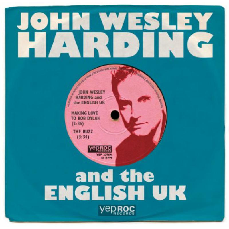 John Wesley Harding: Making Love To Bob Dylan