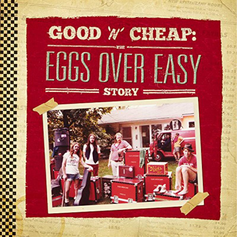Eggs Over Easy: Good 'N' Cheap: The Eggs Over Easy Story