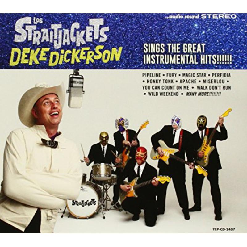 Los Straitjackets: Deke Dickerson Sings The Great Instrumental Hits