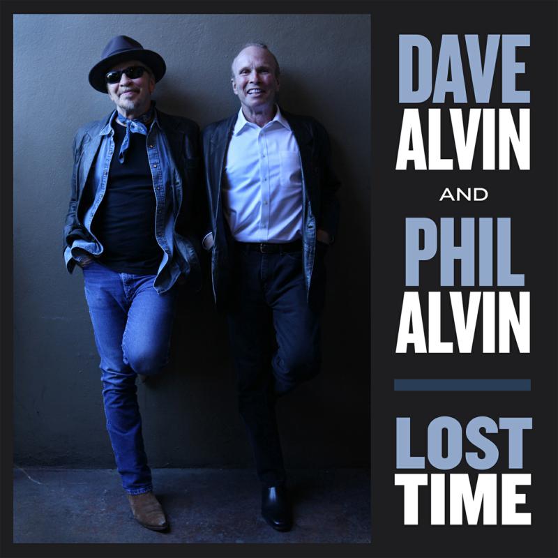 Dave Alvin & Phil Alvin: Lost Time