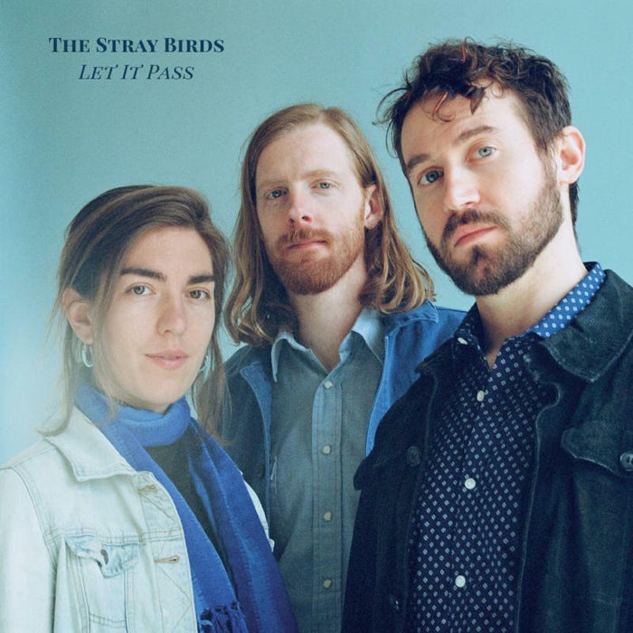 The Stray Birds: Let It Pass