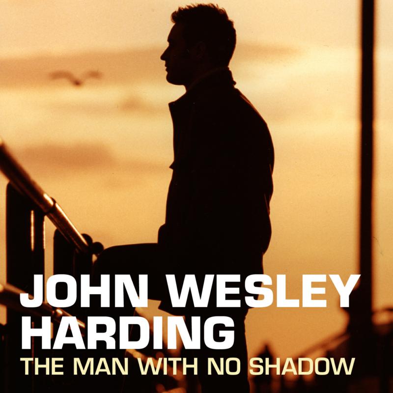 John Wesley Harding: The Man With No Shadow (Ltd RSD 2020 2LP)