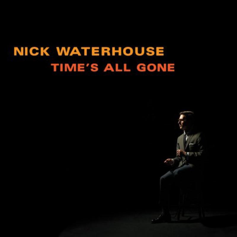 Nick Waterhouse: Time'S All Gone