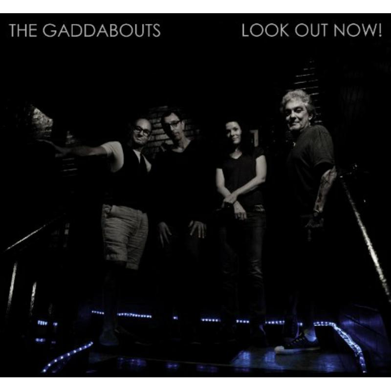 The Gaddabouts: Look Out Now!