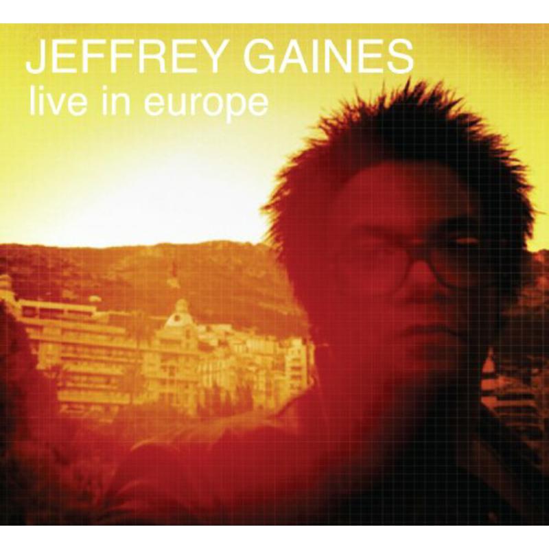 Jeffrey Gaines: Live In Europe