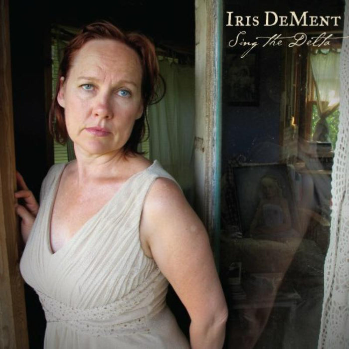 Iris Dement: Sing The Delta