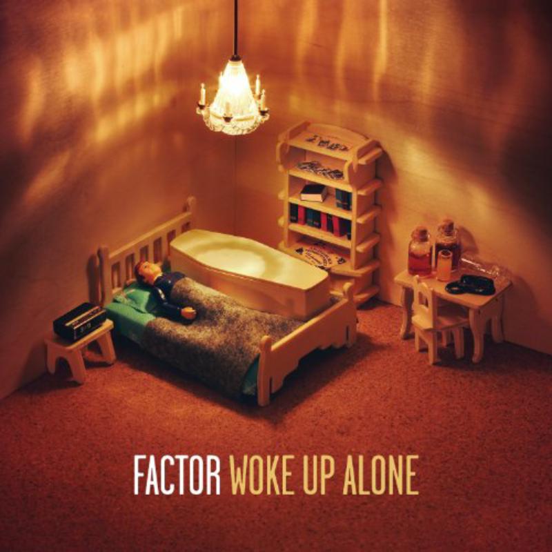 Factor: Woke Up Alone