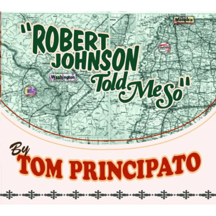Tom Principato: Robert Johnson Told Me So