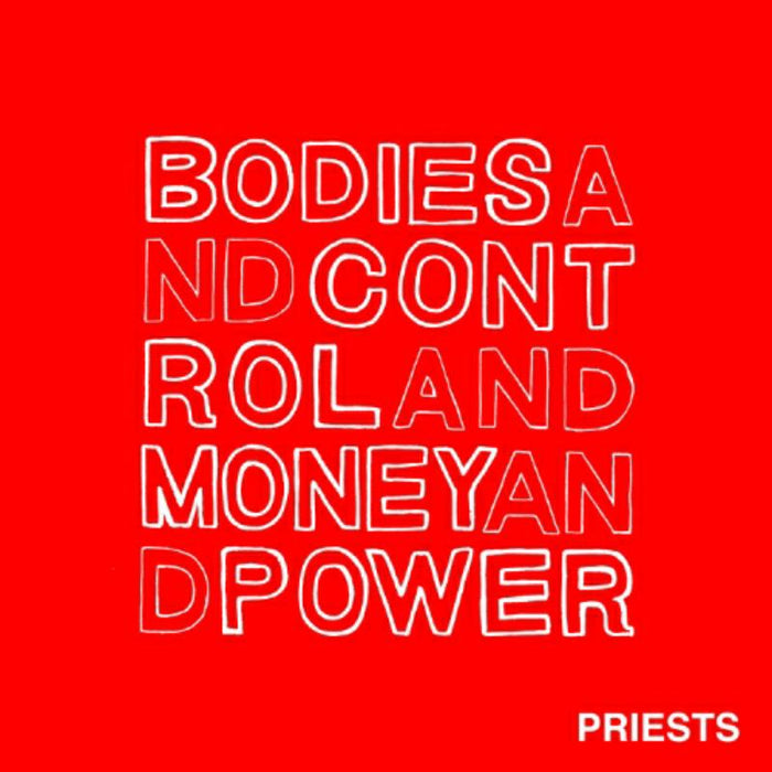 Priests: Bodies and Control and Money and Power