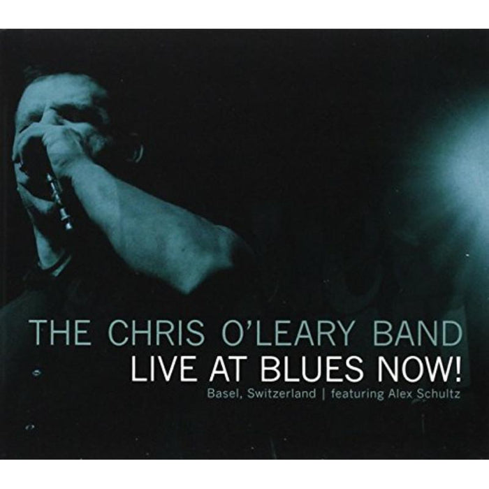 The Chris O'Leary Band: Live at Blues Now!