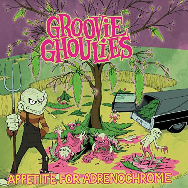 Groovie Ghoulies: Appetite For Adrenochrome