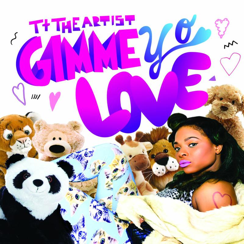 Tt The Artist: Gimme Yo Love