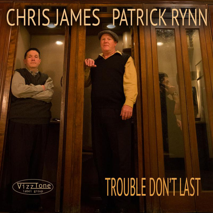 Chris James & Patrick Rynn: Trouble Don't Last
