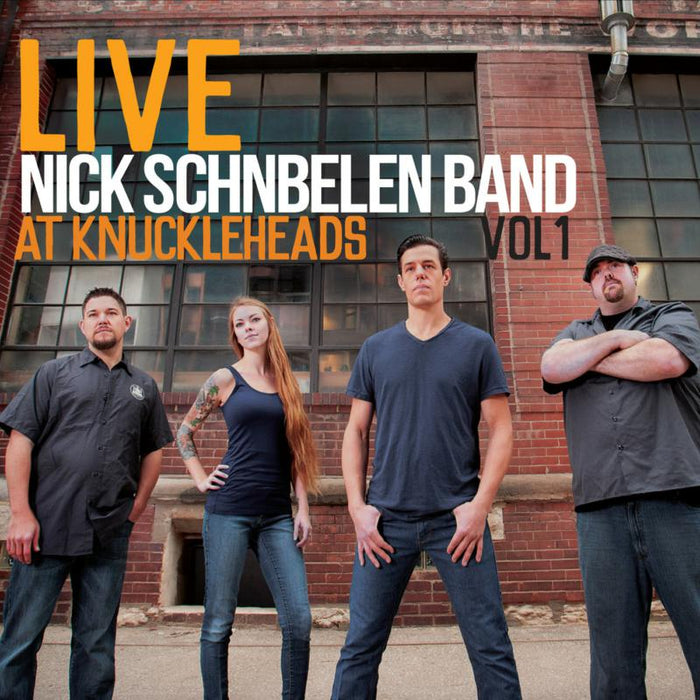 Nick Schnebelen Band: Live At Knuckleheads Vol.1